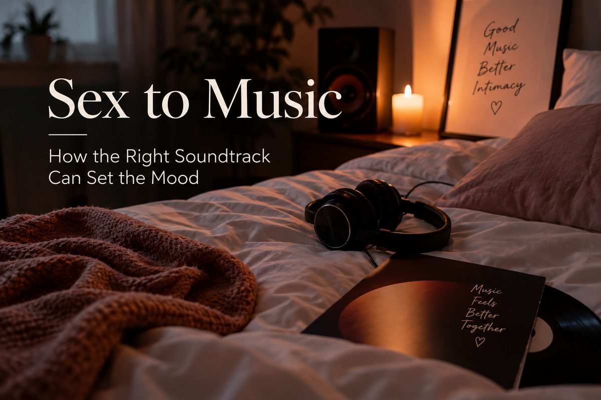Sex to Music and How the Right Soundtrack Can Set the Mood